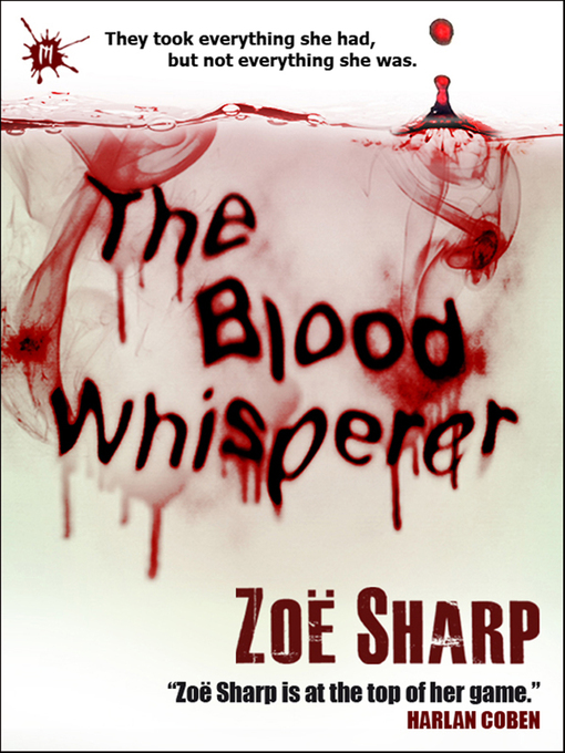Title details for The Blood Whisperer by Zoe Sharp - Available
